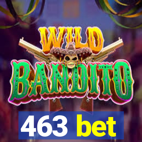 463 bet